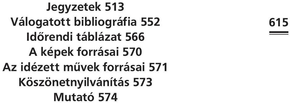 forrásai 570 Az idézett mûvek forrásai