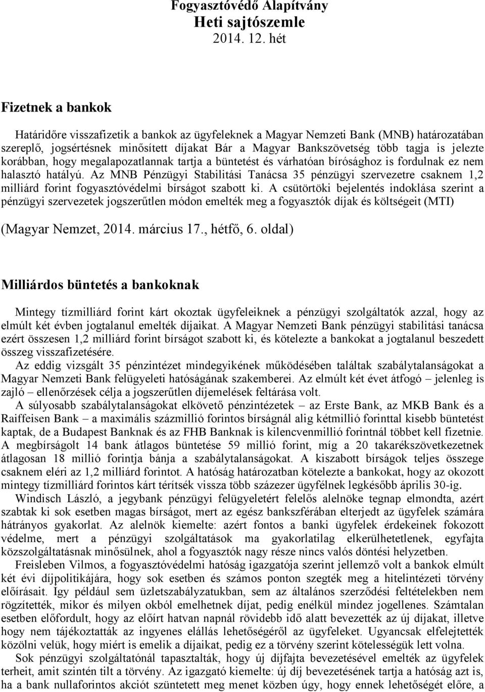 jelezte korábban, hogy megalapozatlannak tartja a büntetést és várhatóan bírósághoz is fordulnak ez nem halasztó hatályú.