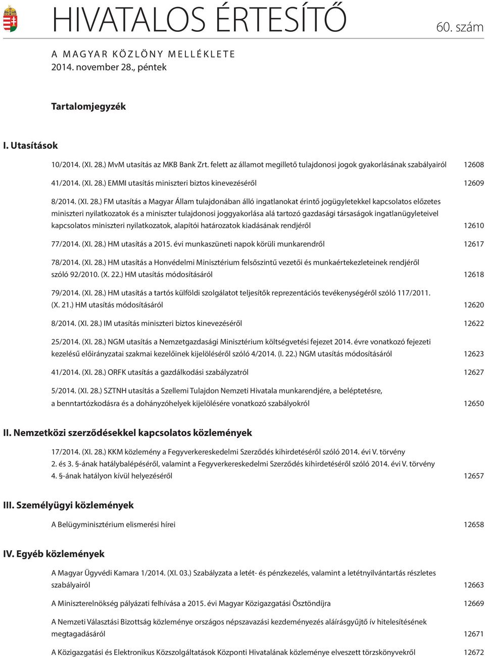) EMMI utasítás miniszteri biztos kinevezéséről 12609 8/2014. (XI. 28.