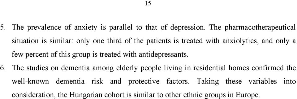 percent of this group is treated with antidepressants. 6.