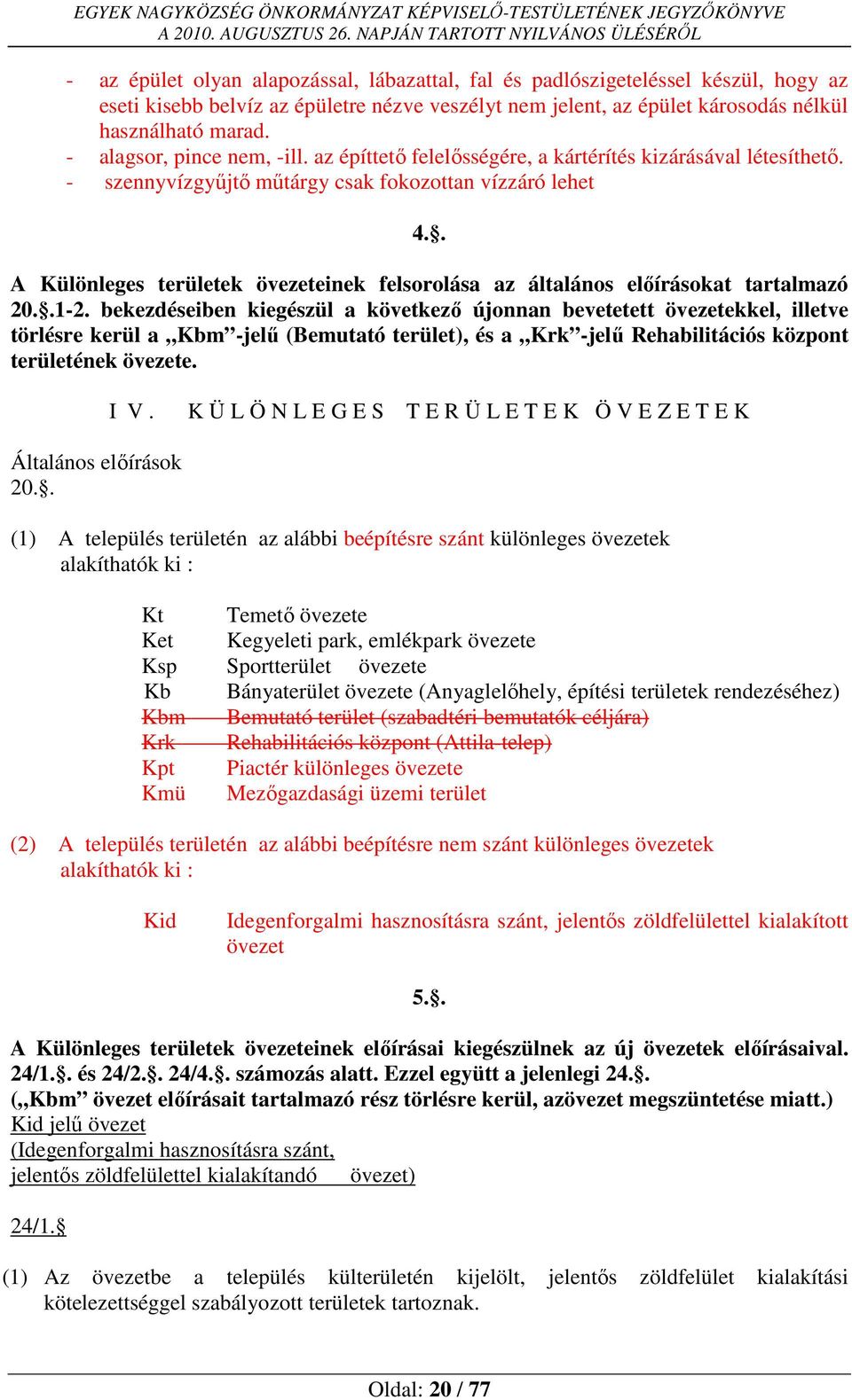 . A Különleges területek övezeteinek felsorolása az általános előírásokat tartalmazó 20..1-2.