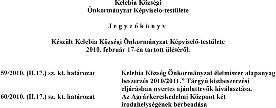 határozat Kelebia Község Önkormányzat élelmiszer alapanyag beszerzés 2010/2011.