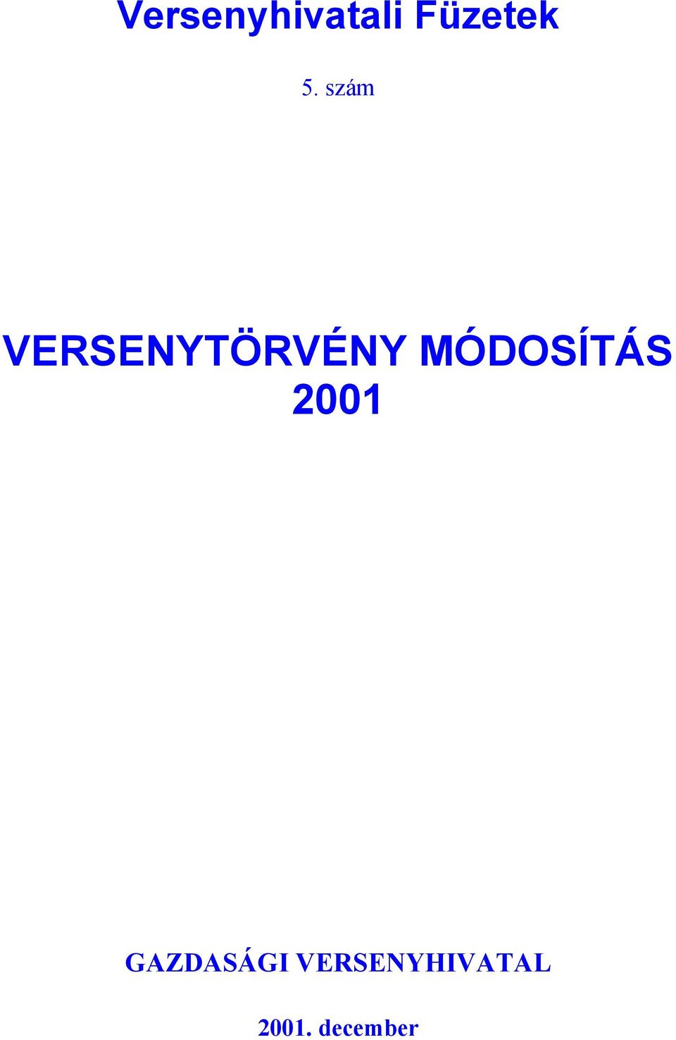 MÓDOSÍTÁS 2001 GAZDASÁGI