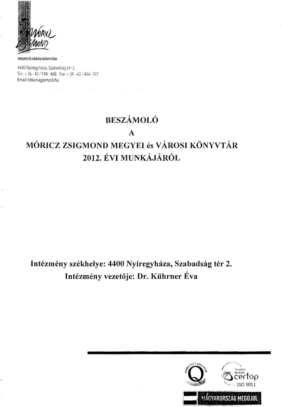 hu BESZÁMOLÓ A MÓRICZ ZSIGMOND MEGYEI és VÁROSI KÖNYVTÁR 2012.