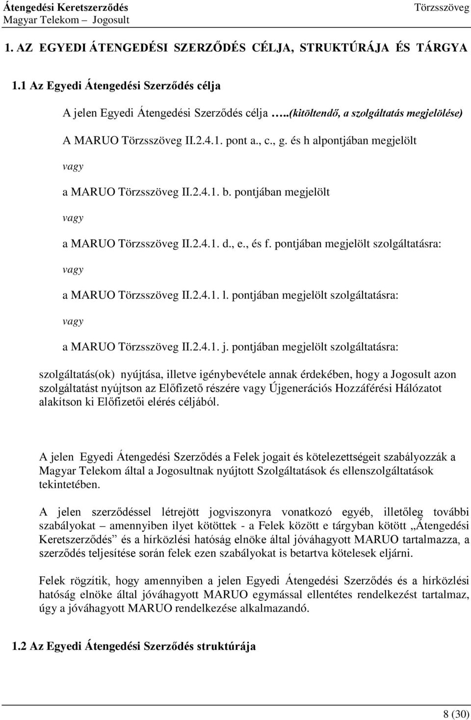 pontjában megjelölt szolgáltatásra: vagy a MARUO II.2.4.1. j.