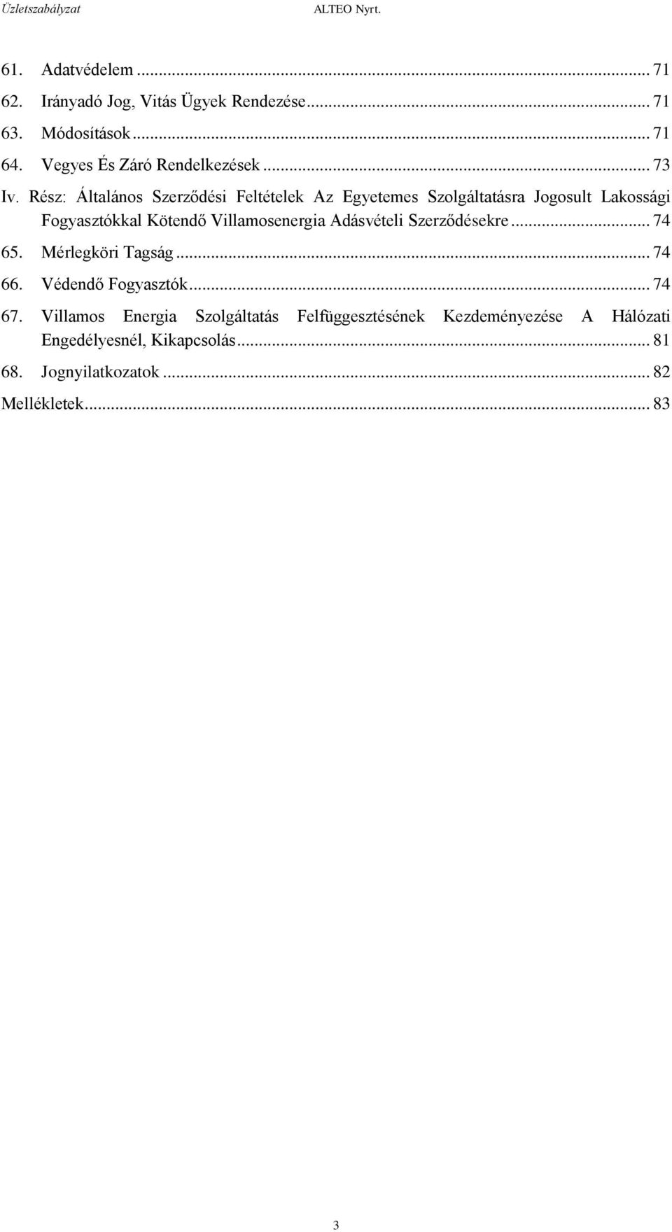 Rész: Általános Szerződési Feltételek Az Egyetemes Szolgáltatásra Jogosult Lakossági Fogyasztókkal Kötendő Villamosenergia