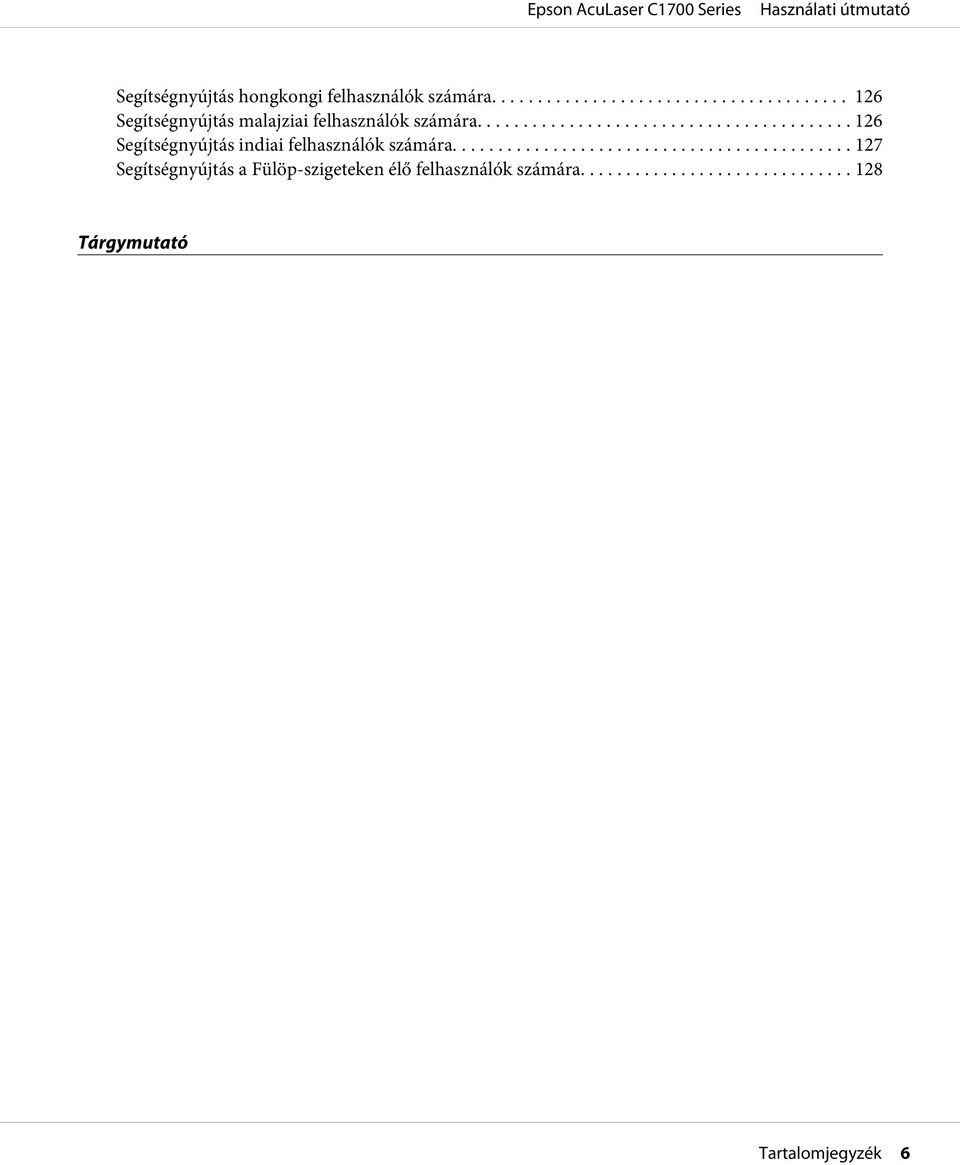 .. 126 Segítségnyújtás indiai felhasználók számára.