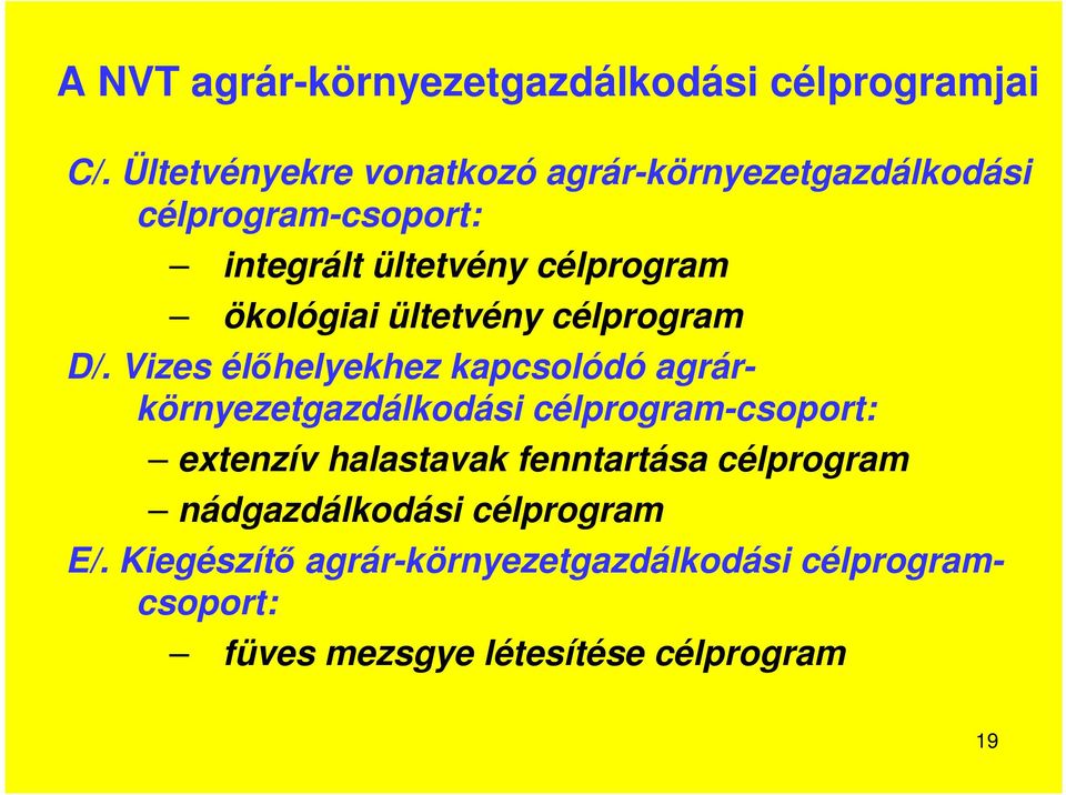 ökológiai ültetvény célprogram D/.