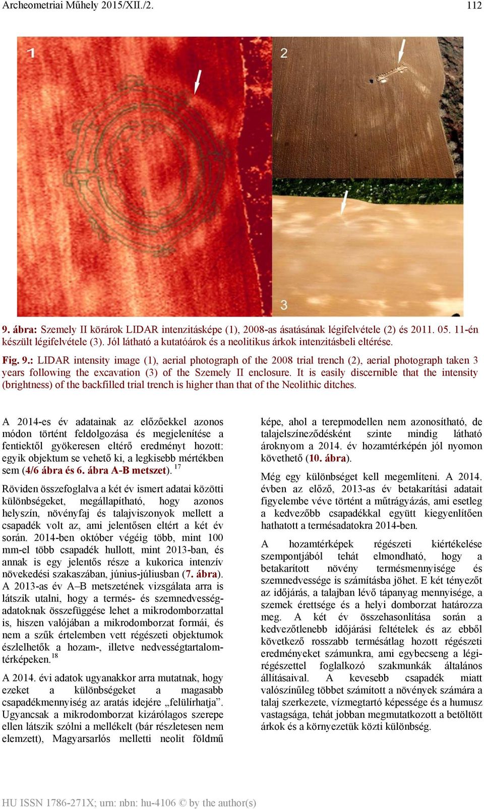 : LIDAR intensity image (1), aerial photograph of the 2008 trial trench (2), aerial photograph taken 3 years following the excavation (3) of the Szemely II enclosure.