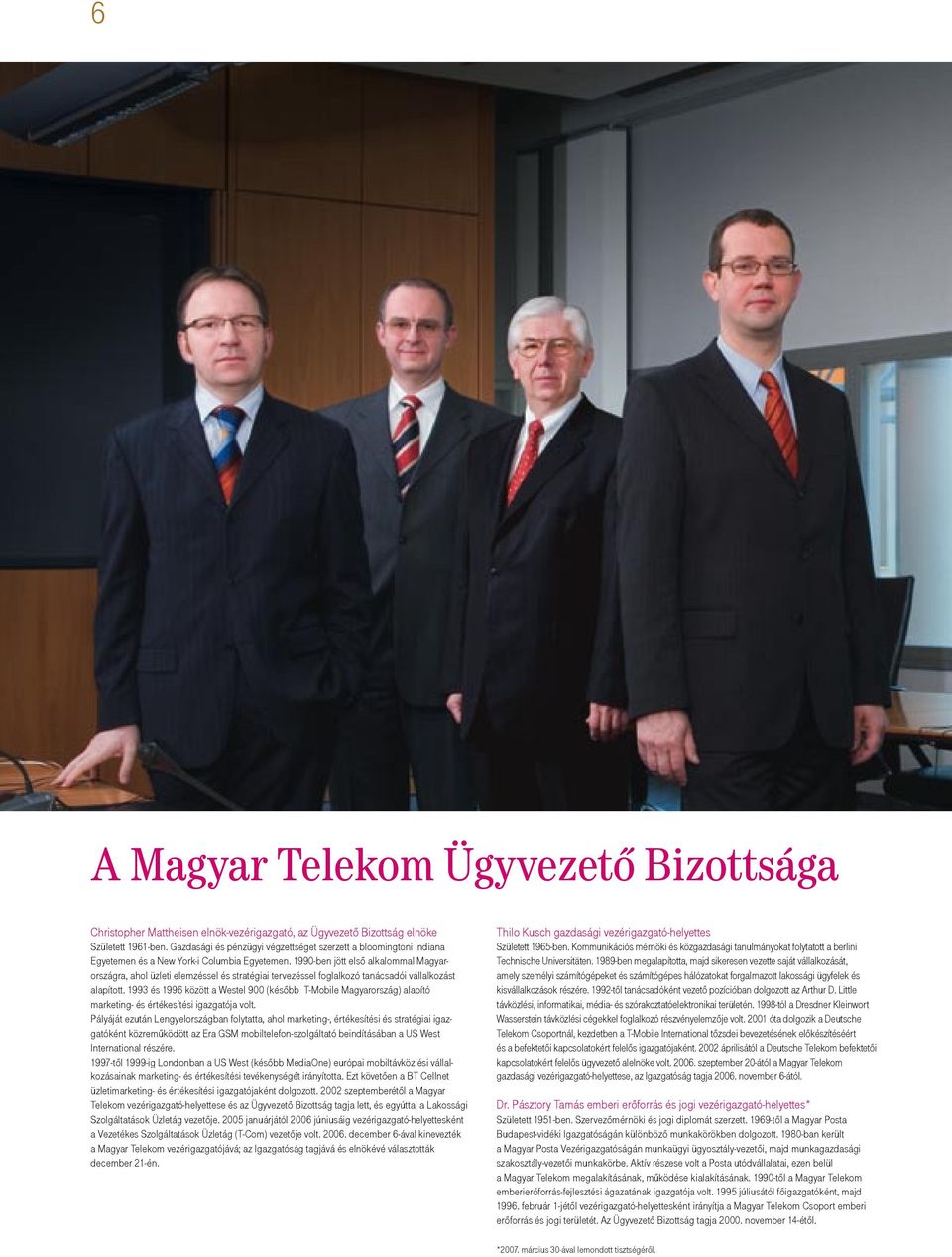 1990-ben jött első alkalommal Magyarországra, ahol üzleti elemzéssel és stratégiai tervezéssel foglalkozó tanácsadói vállalkozást alapított.