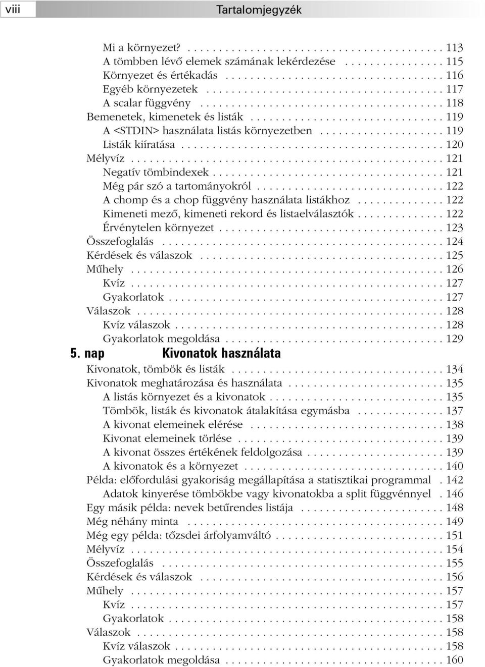 ................... 119 Listák kiíratása.......................................... 120 Mélyvíz.................................................. 121 Negatív tömbindexek.