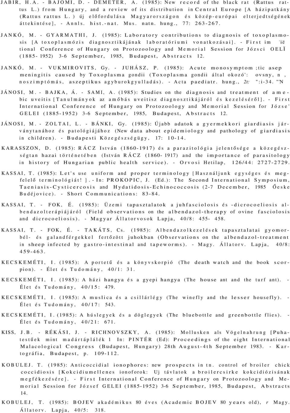 (1985): Laboratory contributions to diagnosis of toxoplasmosis [A toxoplasmózis diagnosztikájának laboratóriumi vonatkozásai].