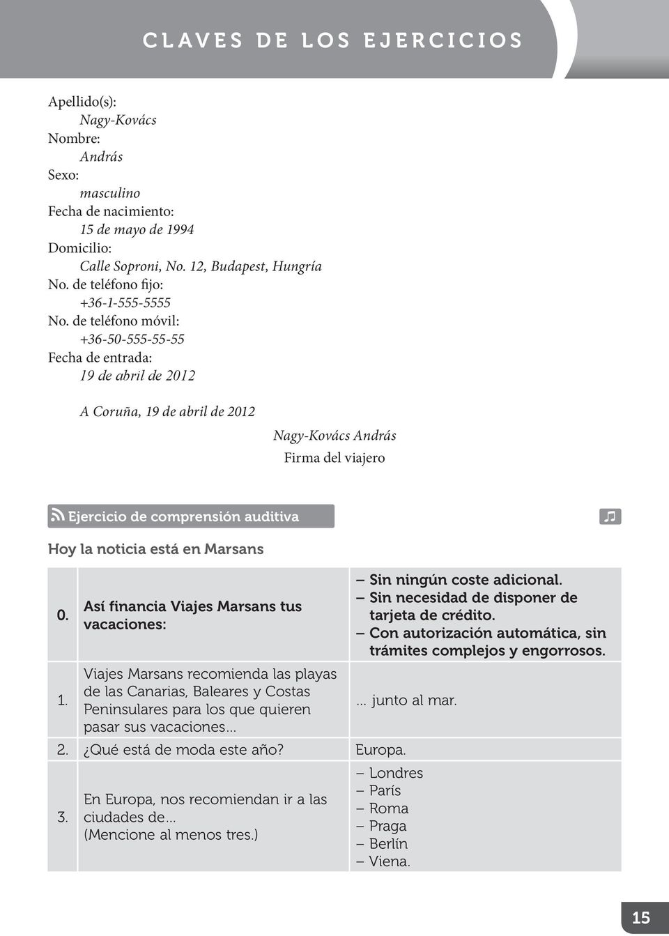 Así financia Viajes Marsans tus vacaciones: 1. Viajes Marsans recomienda las playas de las Canarias, Baleares y Costas Peninsulares para los que quieren junto al mar. pasar sus vacaciones 2.