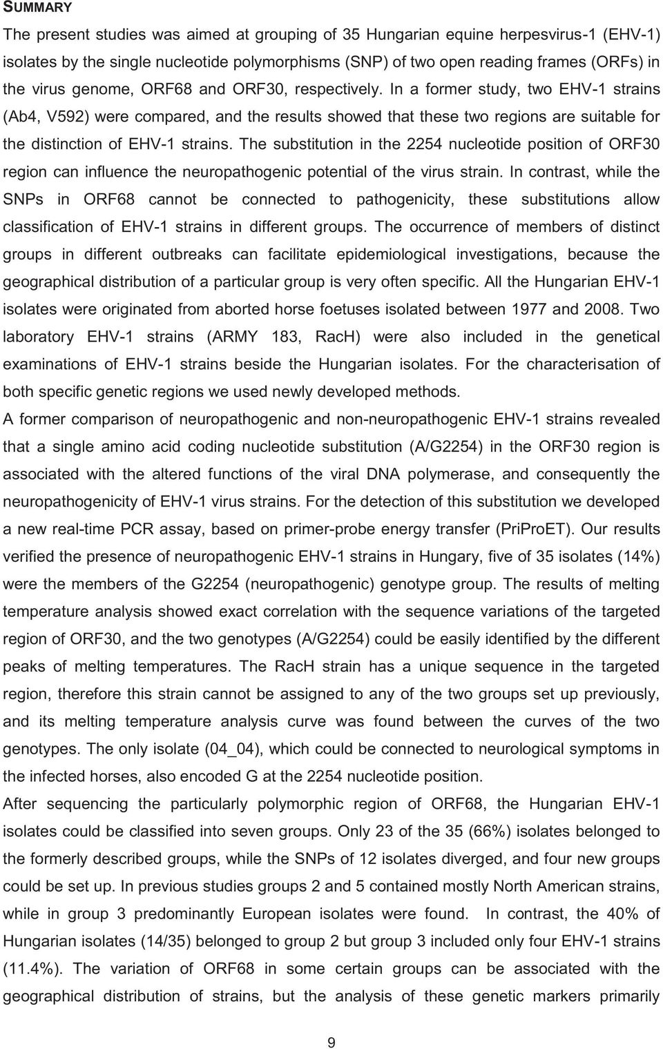The substitution in the 2254 nucleotide position of ORF30 region can influence the neuropathogenic potential of the virus strain.