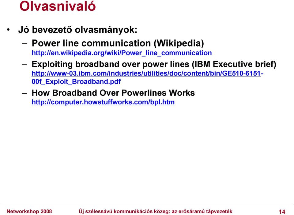 ibm.com/industries/utilities/doc/content/bin/ge510-6151- 00f_Exploit_Broadband.