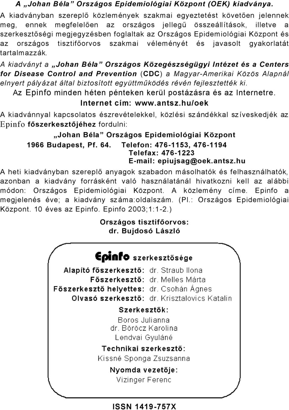 EpidemiolÉgiai KÜzpont Äs az orszågos tisztifőorvos szakmai välemänyät Äs javasolt gyakorlatåt tartalmazzåk.