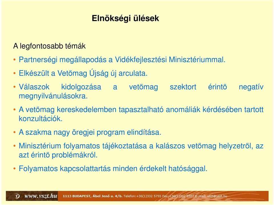 A vetőmag kereskedelemben tapasztalható anomáliák kérdésében tartott konzultációk.