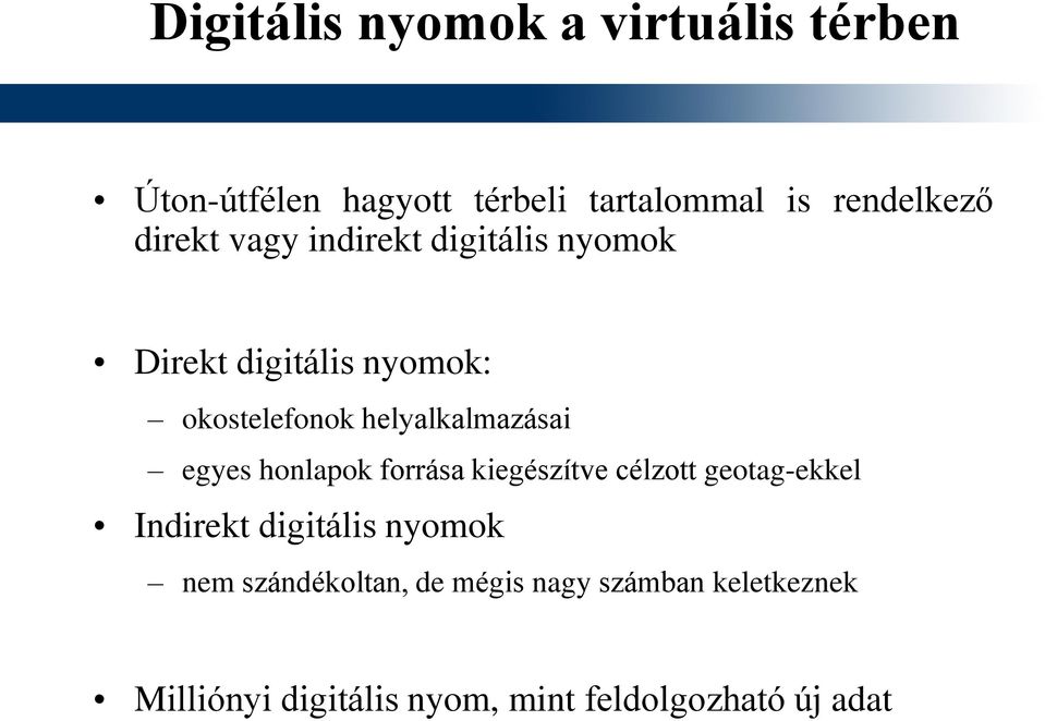 helyalkalmazásai egyes honlapok forrása kiegészítve célzott geotag-ekkel Indirekt digitális