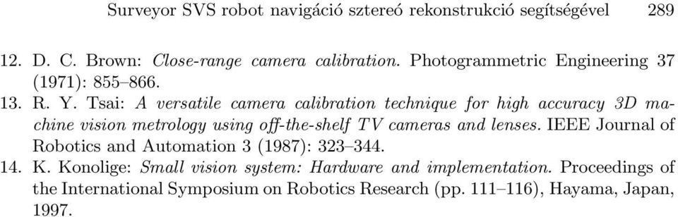 Tsai: A versatile camera calibration technique for high accuracy 3D machine vision metrology using off-the-shelf TV cameras and