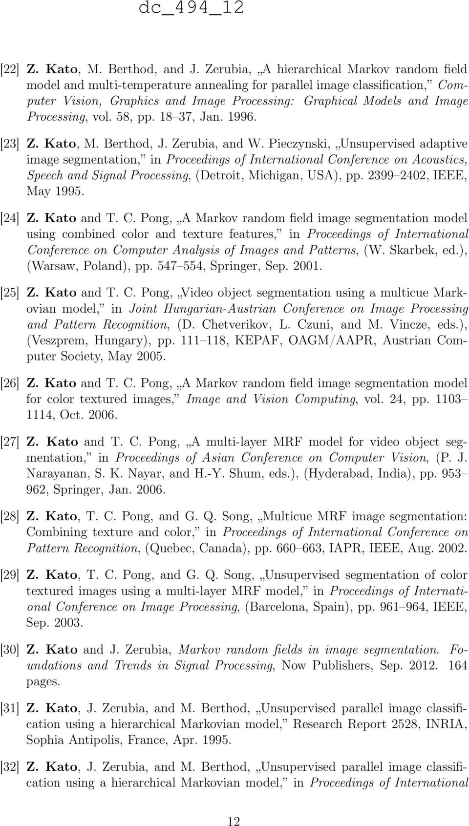 Processing, vol. 58, pp. 18 37, Jan. 1996. [23] Z. Kato, M. Berthod, J. Zerubia, and W.