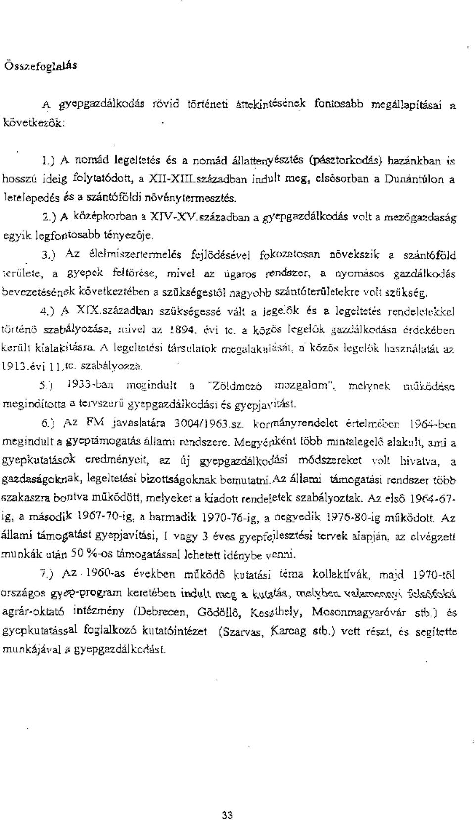 a Dunantiillon a letebepecies es a szantaraldi noi;r6nyterrne.sztes. 2.) A Icazepkorban a XIV-XV.