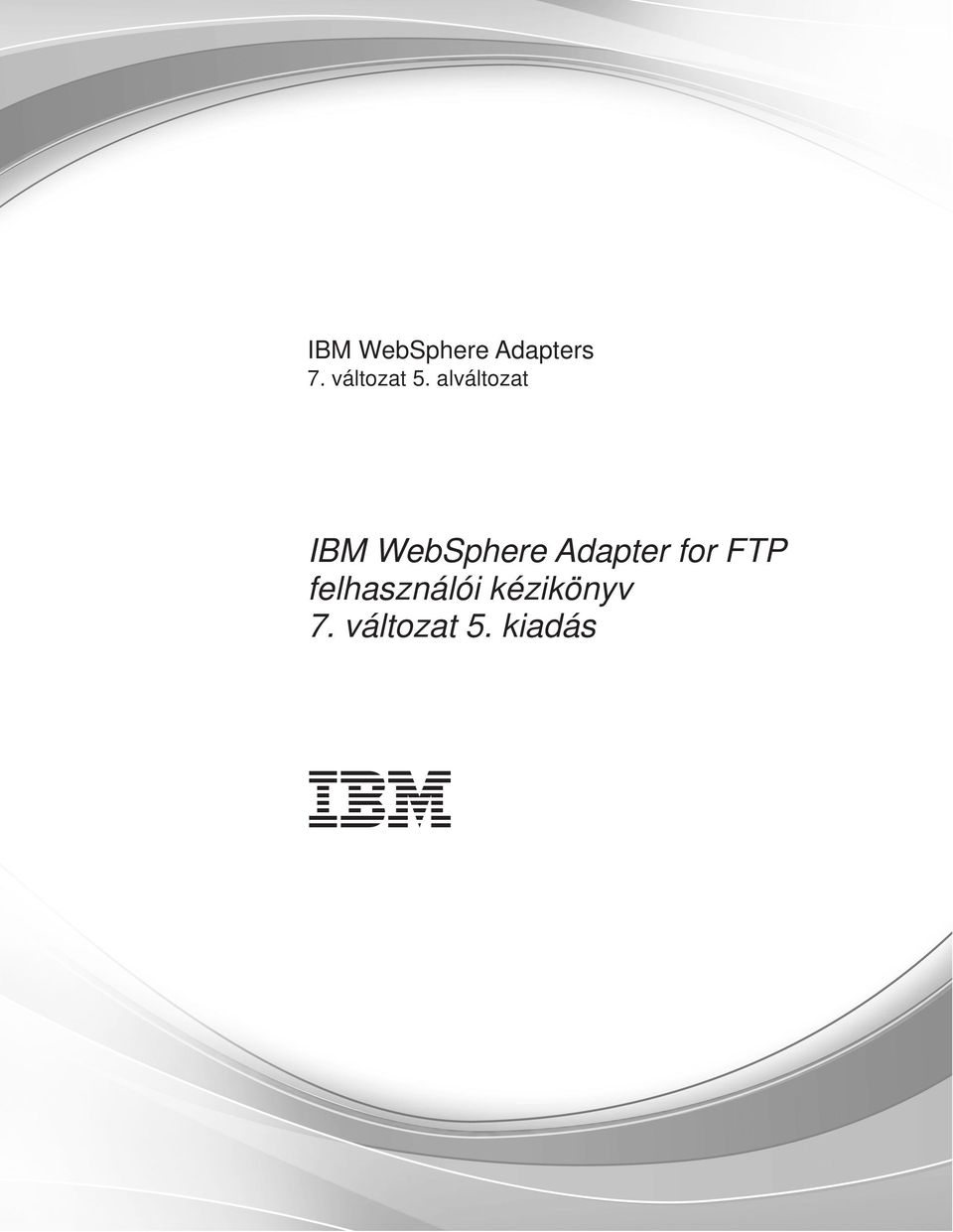 alváltozat IBM WebSphere