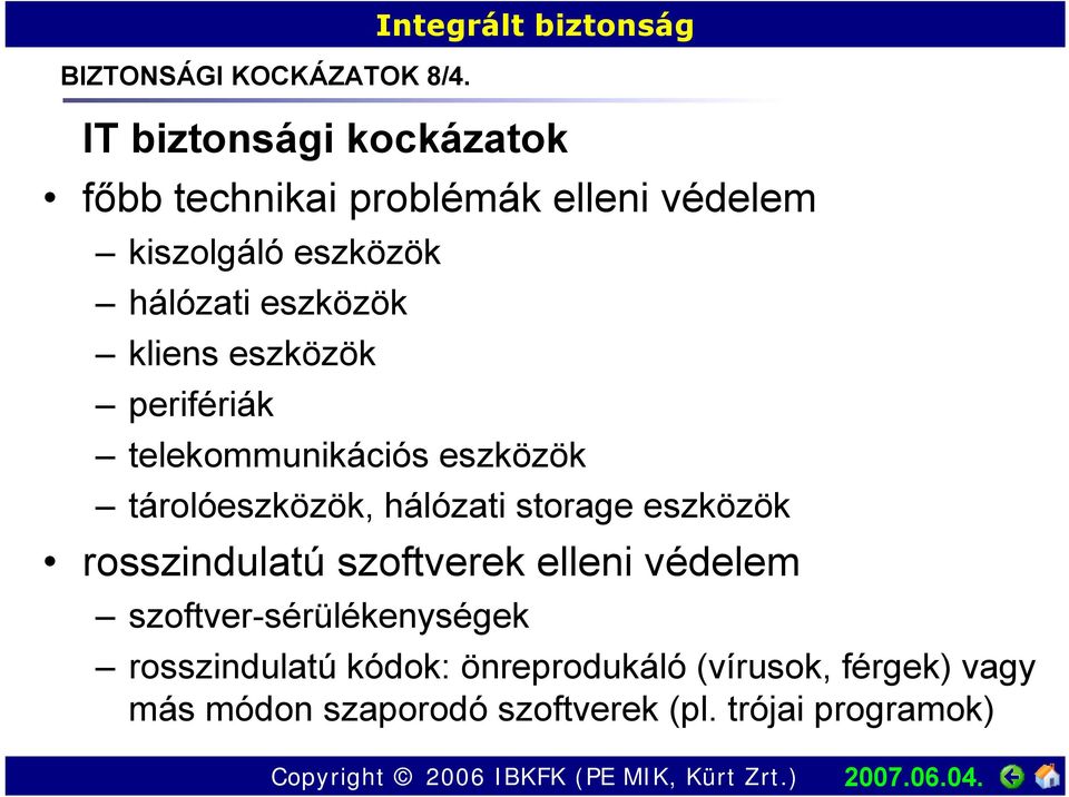 hálózati eszközök kliens eszközök perifériák telekommunikációs eszközök tárolóeszközök, hálózati storage