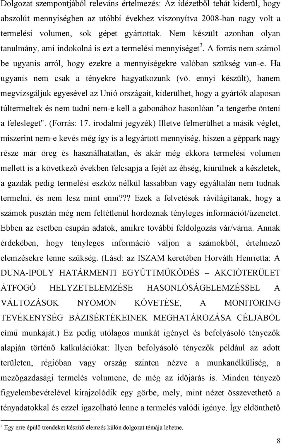 Ha ugyanis nem csak a tényekre hagyatkozunk (vö.