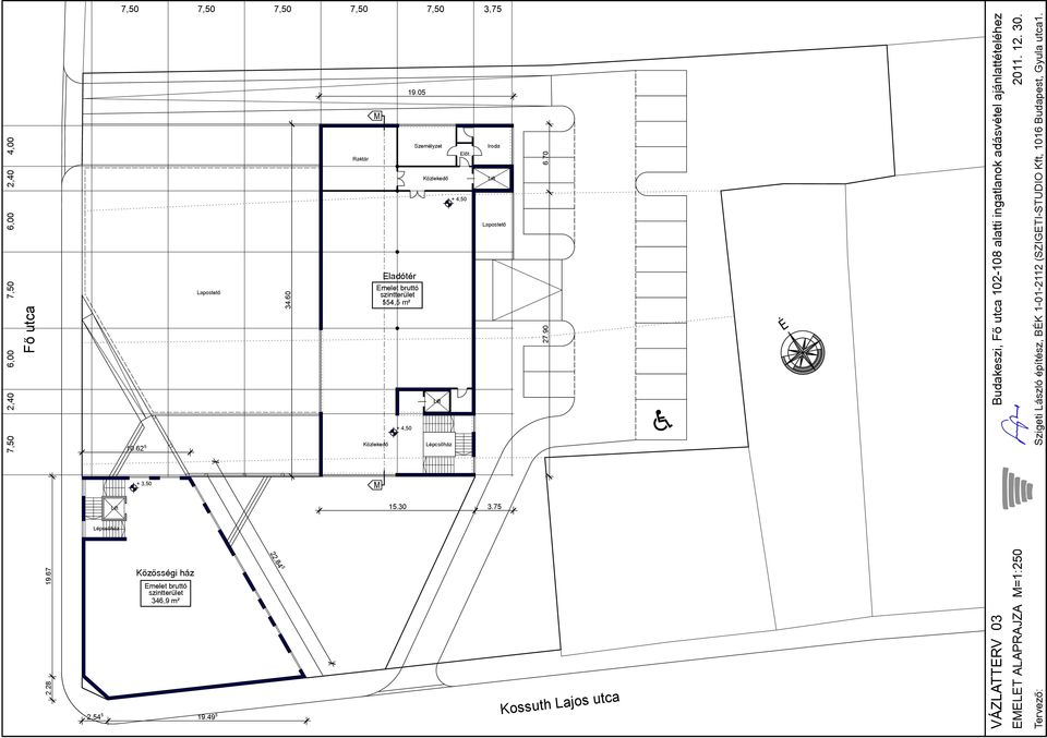 Raktár + 4,50 Lapostető Eladótér Emelet bruttó szintterület 554,5 m² + 4,50 Lépcsőház M 15.30 3.75 27.90 6.