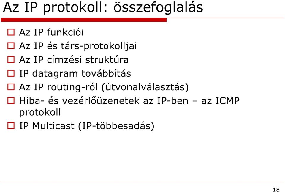 továbbítás Az IP routing-ról (útvonalválasztás) Hiba- és