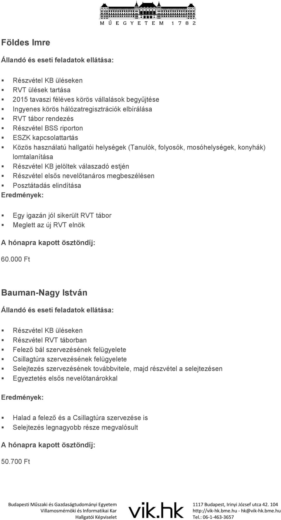 Posztátadás elindítása Egy igazán jól sikerült RVT tábor Meglett az új RVT elnök 60.