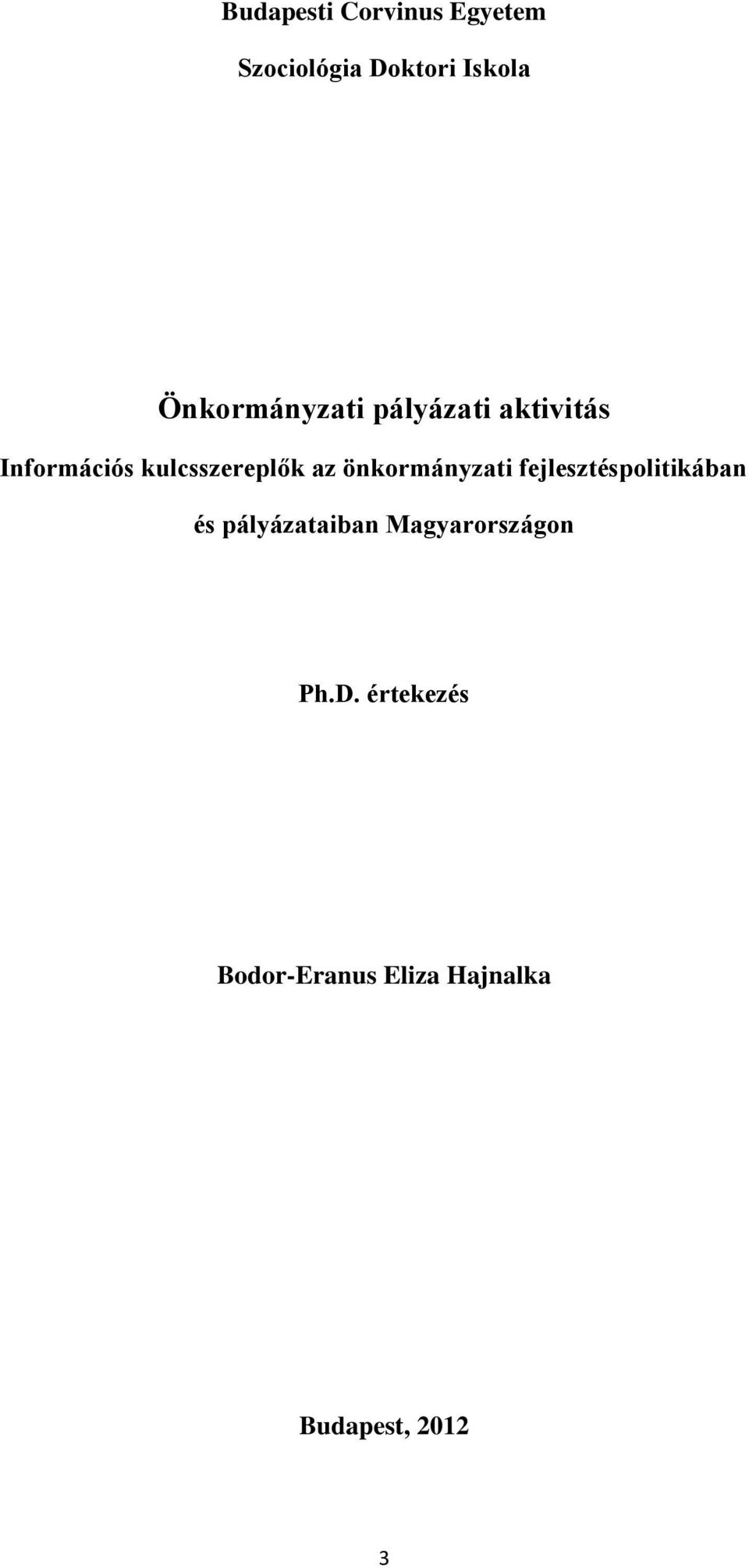 az önkormányzati fejlesztéspolitikában és pályázataiban