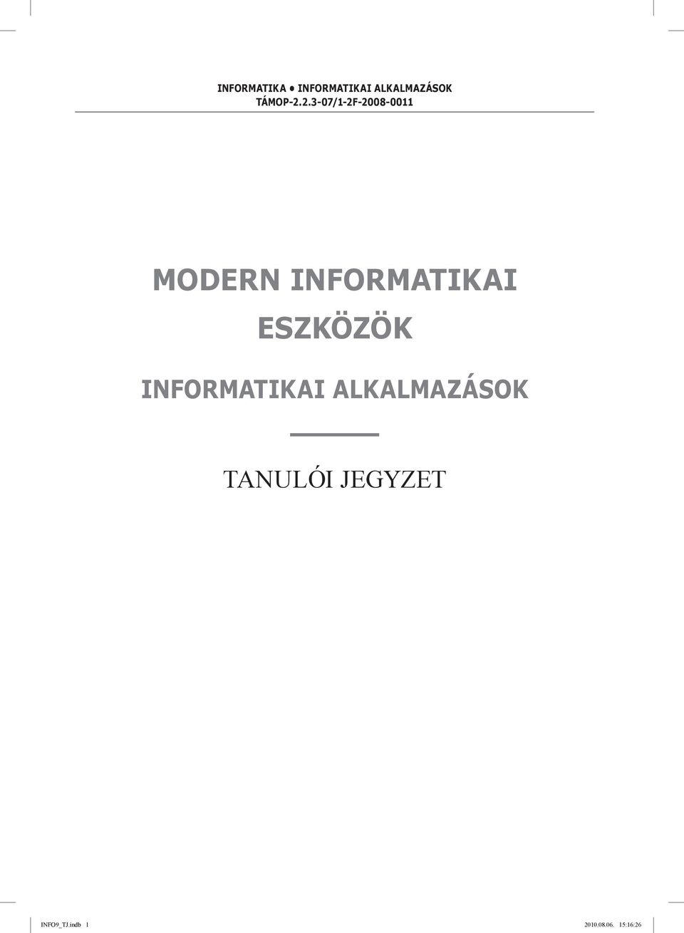 2.3-07/1-2F-2008-0011 Modern informatikai