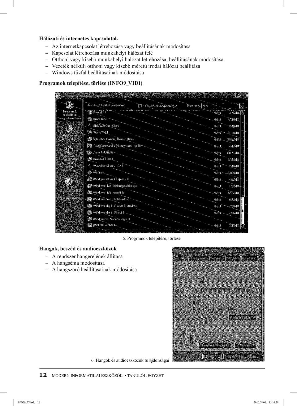 módosítása Programok telepítése, törlése (INFO9_VID1) 5.