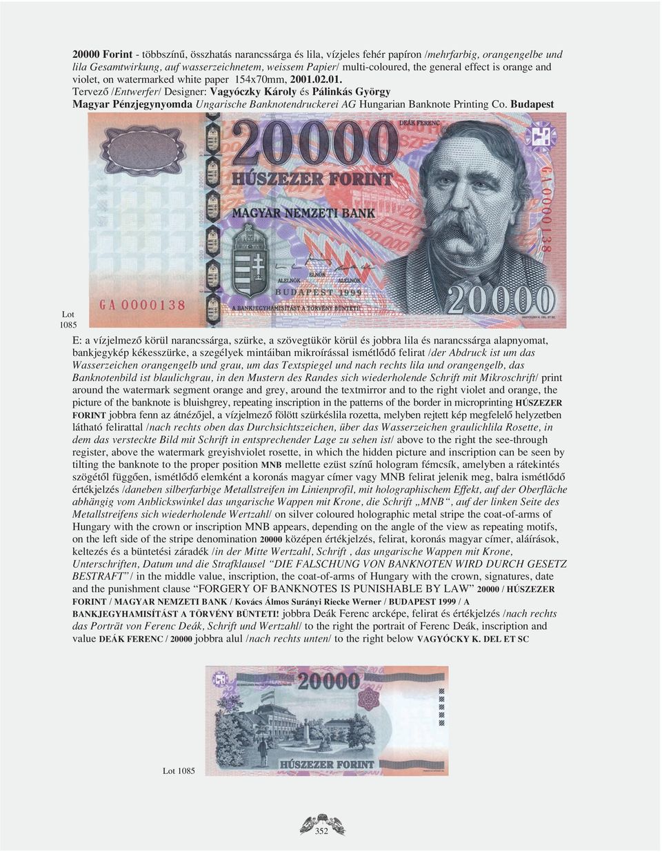 02.01. Tervezô /Entwerfer/ Designer: Vagyóczky Károly és Pálinkás György Magyar Pénzjegynyomda Ungarische Banknotendruckerei AG Hungarian Banknote Printing Co.