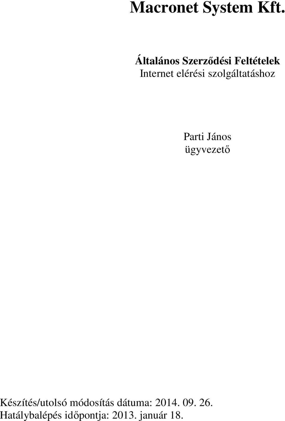 szolgáltatáshoz Parti János ügyvezető