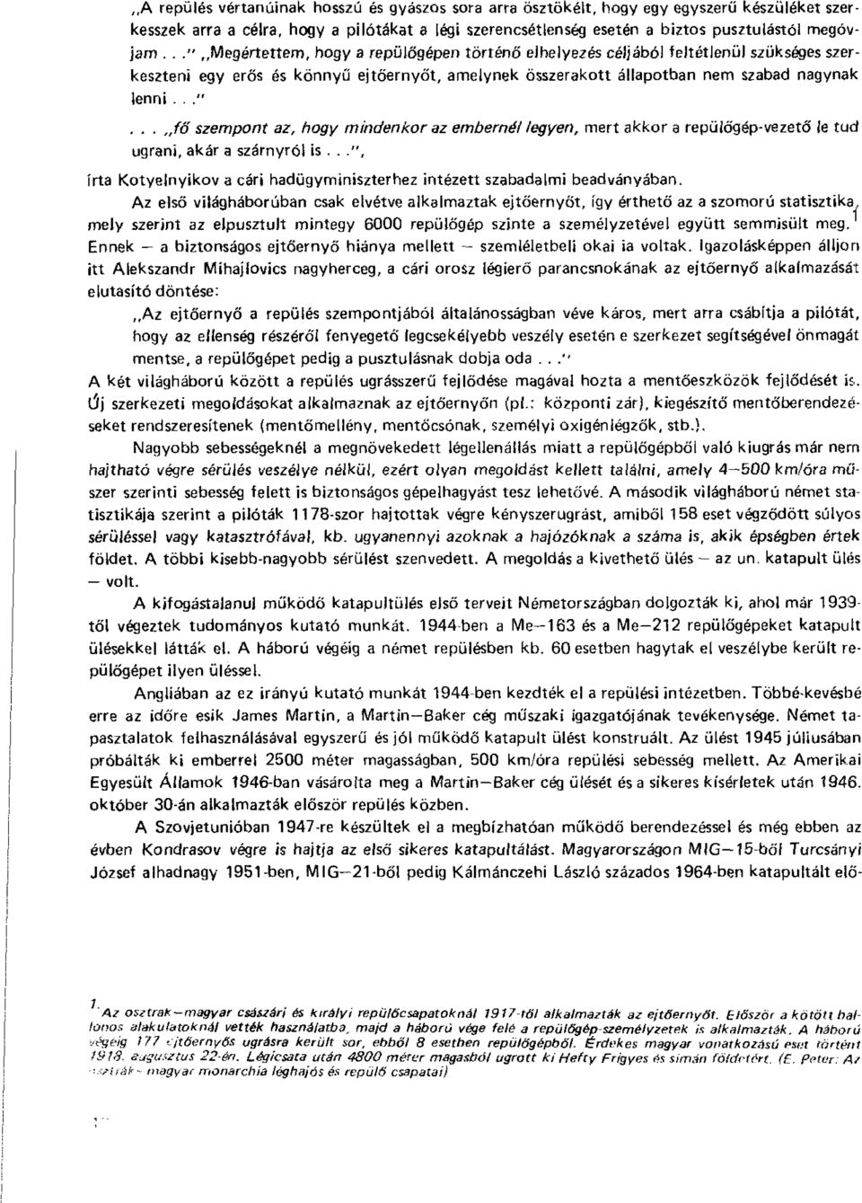 ..", írta Kotyelnyikov a cári hadügyminiszterhez intézett szabadalmi beadványában.