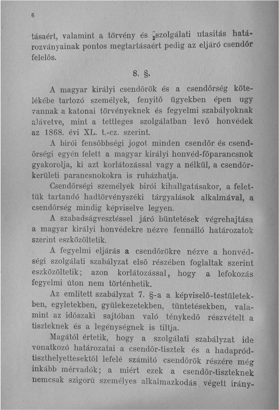 levő honvédek az 1868. évi XL. t.-cz. szerint.
