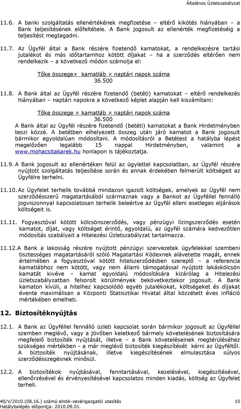 összege kamatláb naptári napok száma 36.500 11.8.