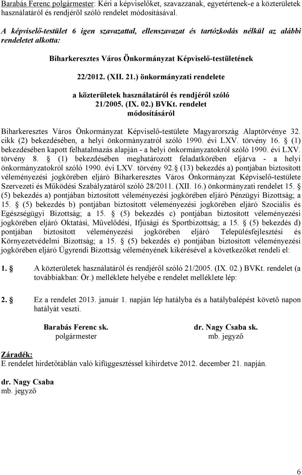 ) önkormányzati rendelete a közterületek használatáról és rendjéről szóló 21/2005. (IX. 02.) BVKt.