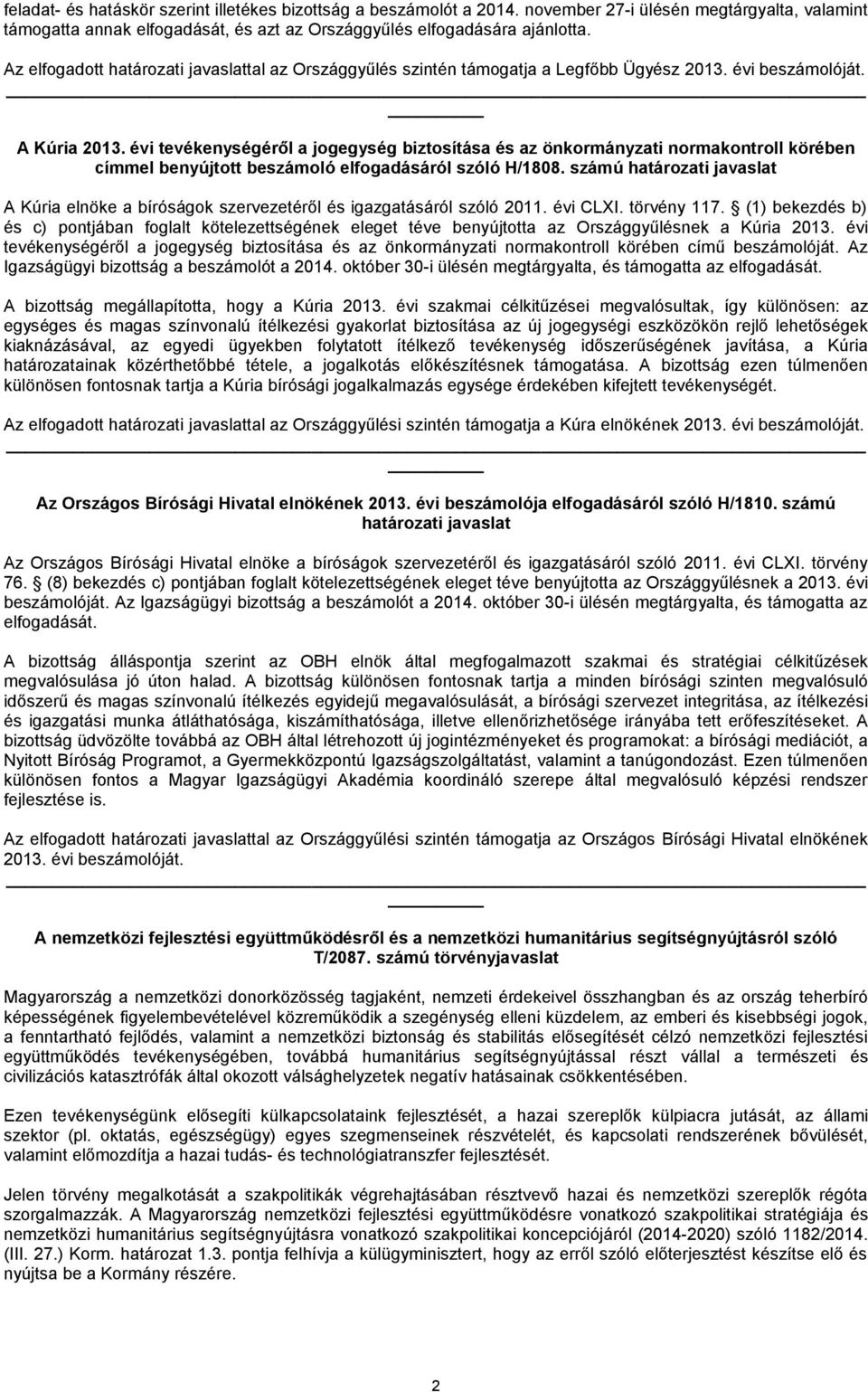 számú határozati A Kúria elnöke a bíróságok szervezetéről és igazgatásáról szóló 2011. évi CLXI. törvény 117.