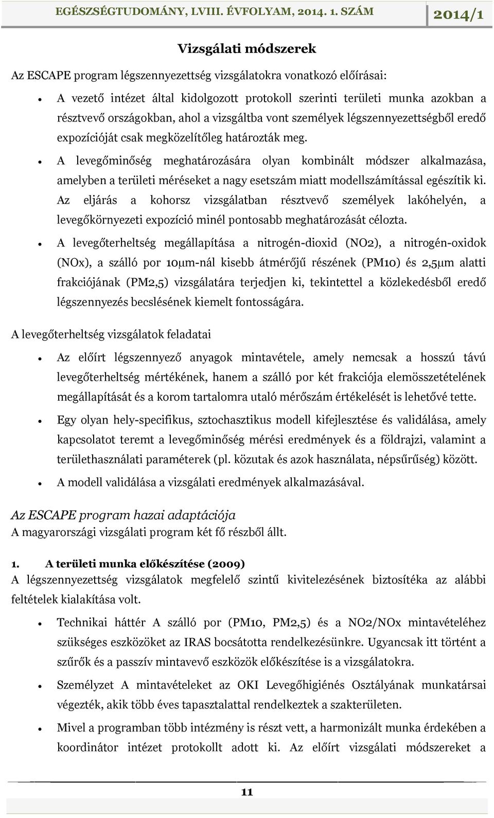 A levegőminőség meghatározására olyan kombinált módszer alkalmazása, amelyben a területi méréseket a nagy esetszám miatt modellszámítással egészítik ki.