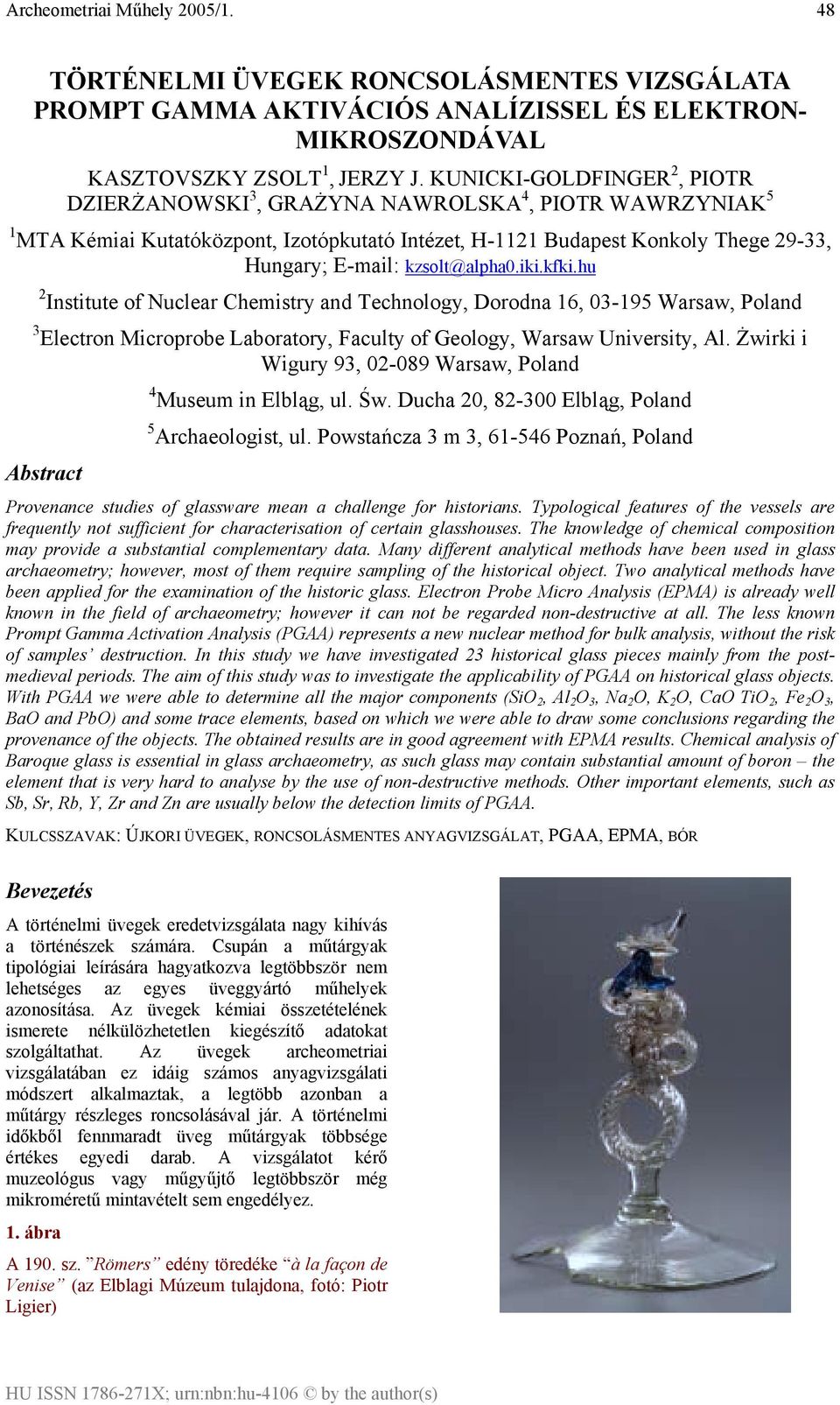 kzsolt@alpha0.iki.kfki.hu 2 Institute of Nuclear Chemistry and Technology, Dorodna 16, 03-195 Warsaw, Poland 3 Electron Microprobe Laboratory, Faculty of Geology, Warsaw University, Al.