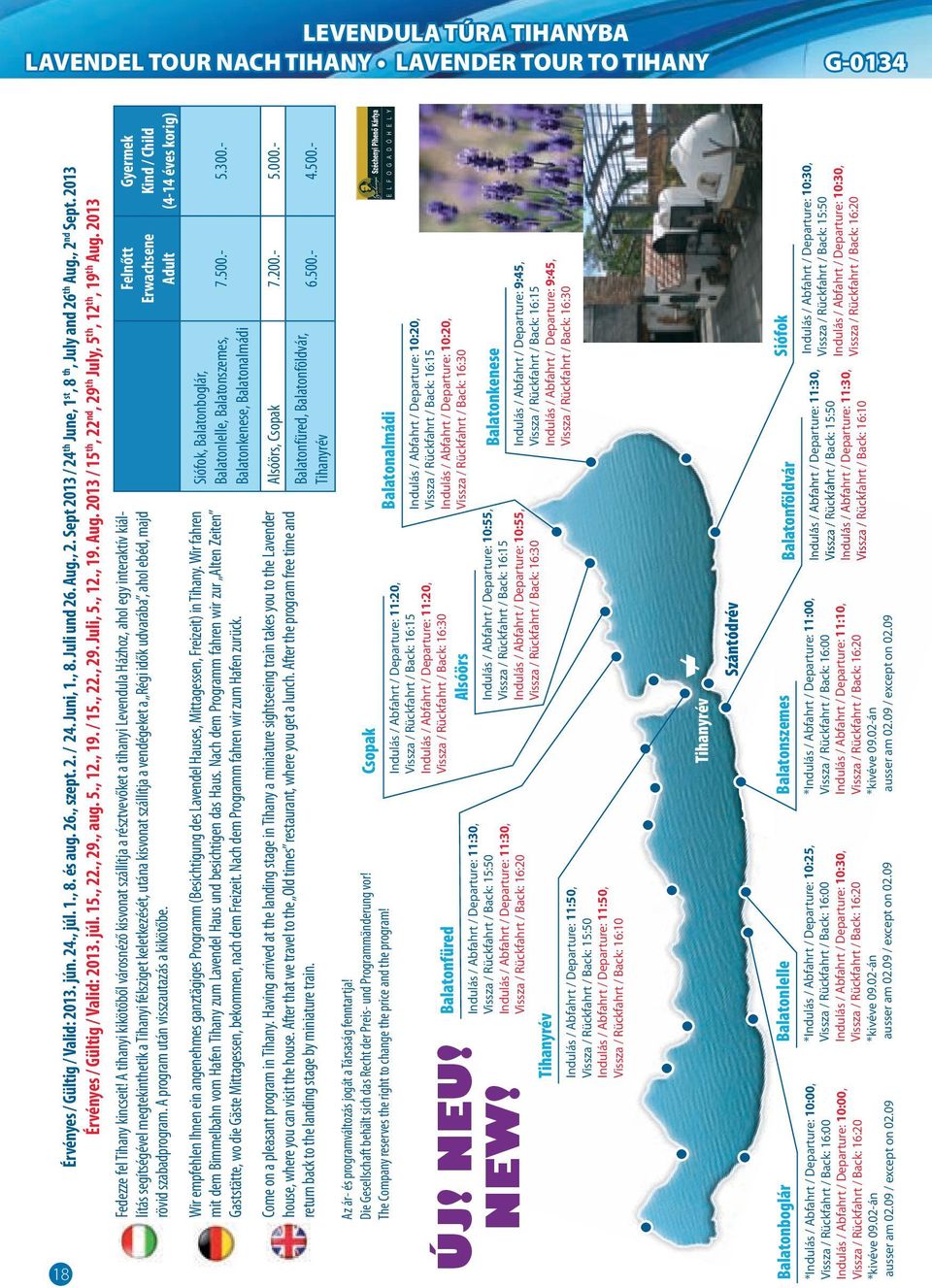 2013 18 Gyermek Kind / Child (4-14 éves korig) Felnőtt Erwachsene Adult Fedezze fel Tihany kincseit!