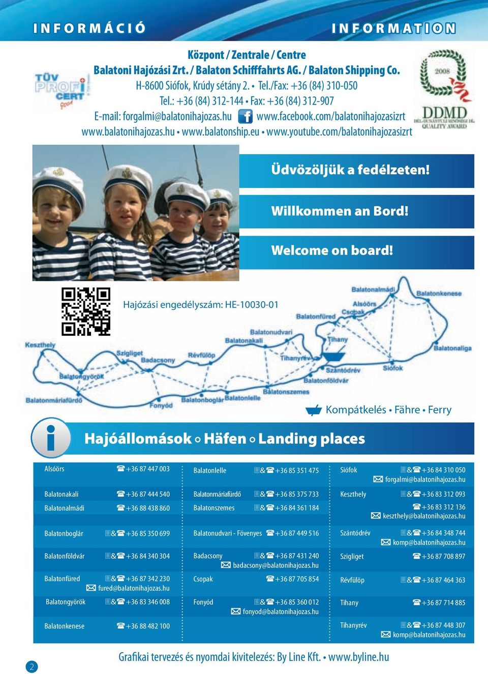 com/balatonihajozasizrt Üdvözöljük a fedélzeten! Willkommen an Bord! Welcome on board!