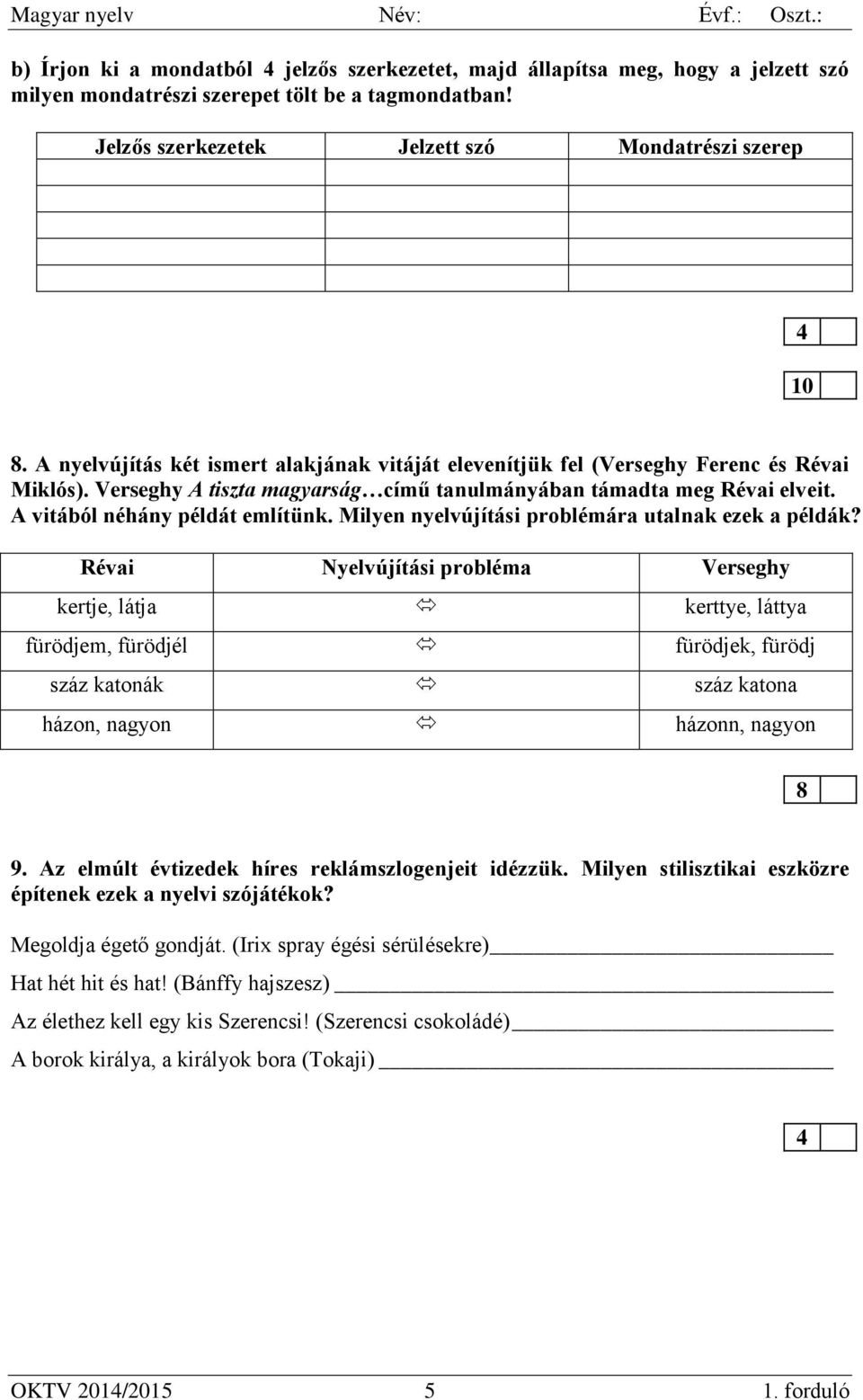 Milyen nyelvújítási problémára utalnak ezek a példák?