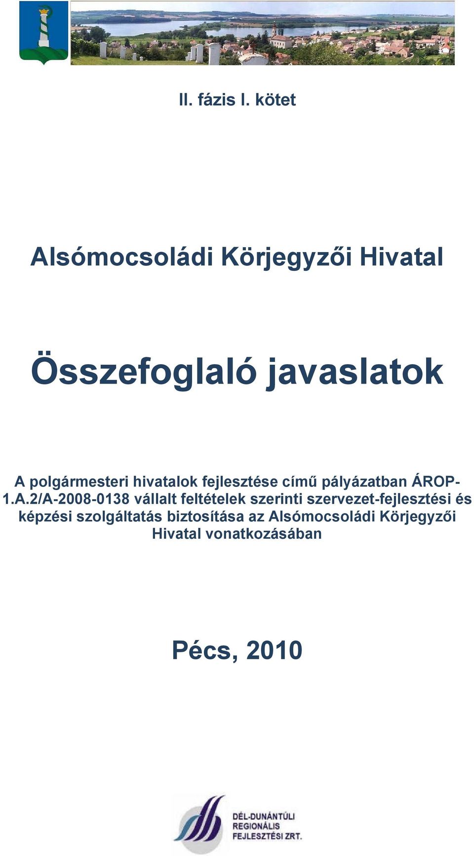 című pályázatban ÁROP- 1.A.