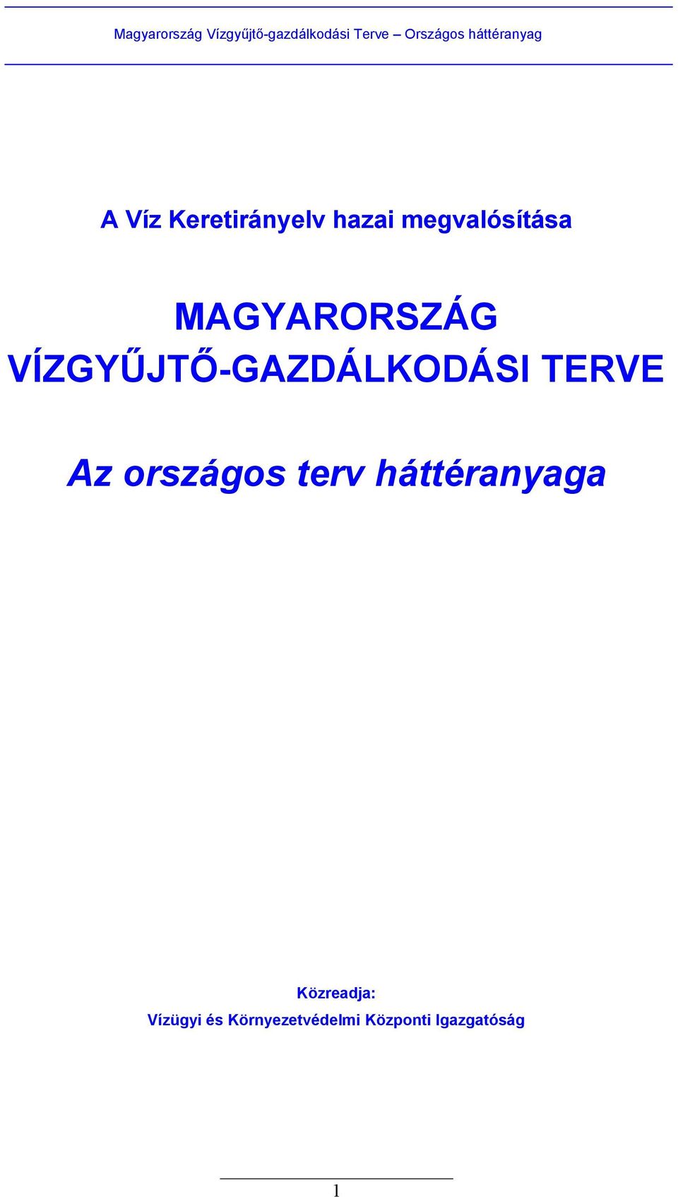 Az országos terv háttéranyaga Közreadja: