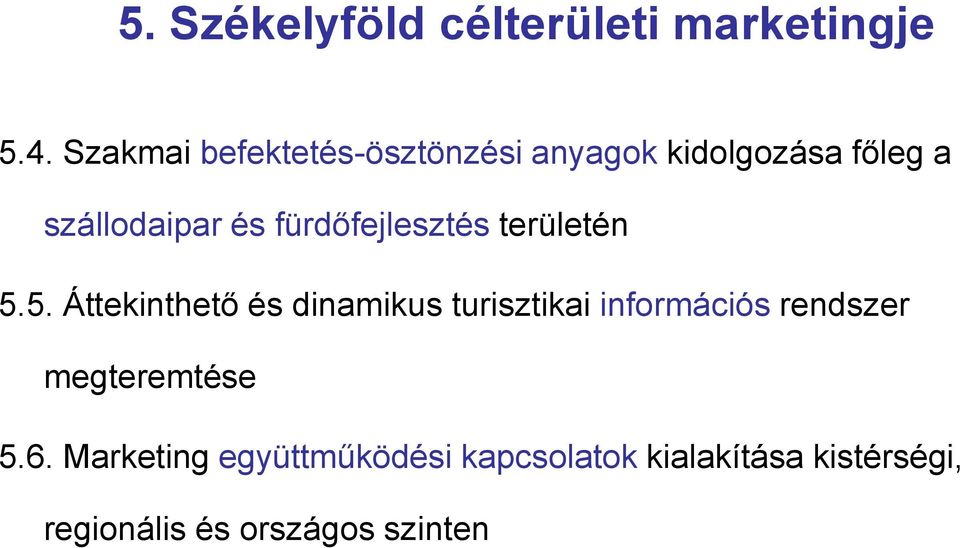 fürdőfejlesztés területén 5.