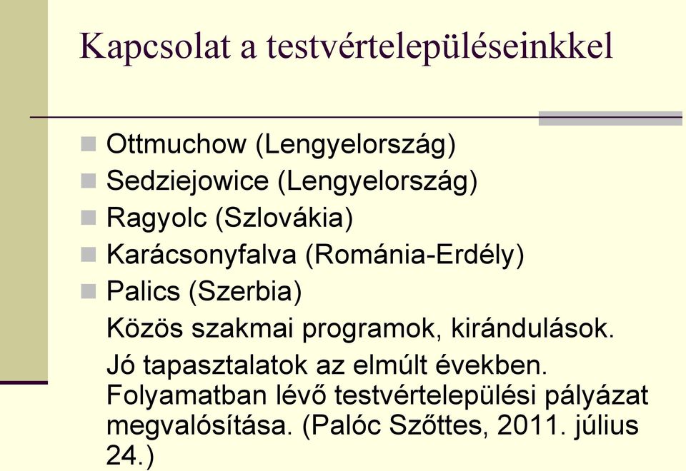 (Szerbia) Közös szakmai programok, kirándulások.